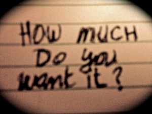 How much do you want it?